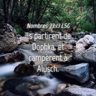 Picture 04 - Nombres 33:13 LSG - Ils partirent de Dophka, et campèrent à - Bible Verse Picture