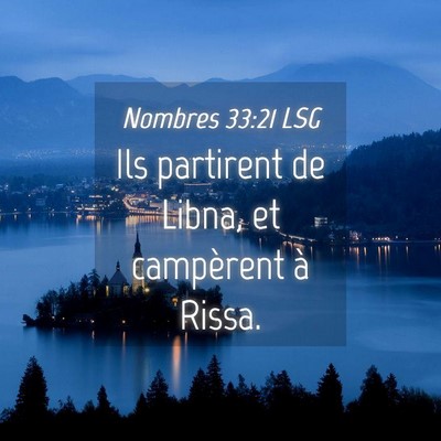 Picture 04 - Nombres 33:21 LSG - Ils partirent de Libna, et campèrent à - Bible Verse Picture
