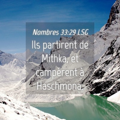 Picture 04 - Nombres 33:29 LSG - Ils partirent de Mithka, et campèrent à - Bible Verse Picture