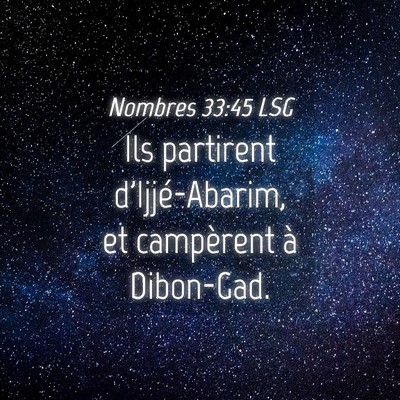 Picture 04 - Nombres 33:45 LSG - Ils partirent d'Ijjé-Abarim, et campèrent à - Bible Verse Picture