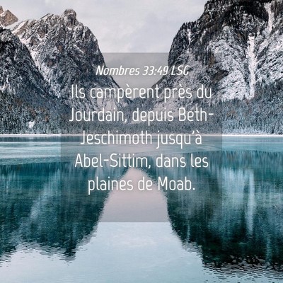 Picture 04 - Nombres 33:49 LSG - Ils campèrent près du Jourdain, depuis - Bible Verse Picture