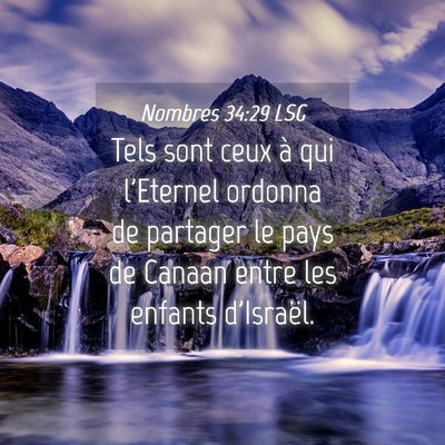 Picture 04 - Nombres 34:29 LSG - Tels sont ceux à qui l'Eternel ordonna de - Bible Verse Picture