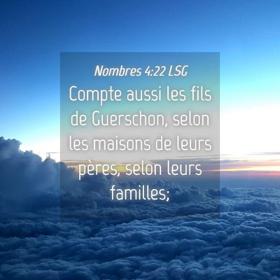 Picture 04 - Nombres 4:22 LSG - Compte aussi les fils de Guerschon, selon les - Bible Verse Picture