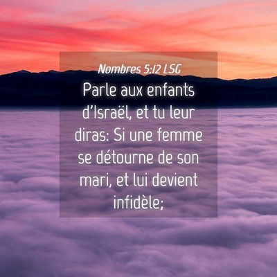 Picture 04 - Nombres 5:12 LSG - Parle aux enfants d'Israël, et tu leur diras: Si - Bible Verse Picture