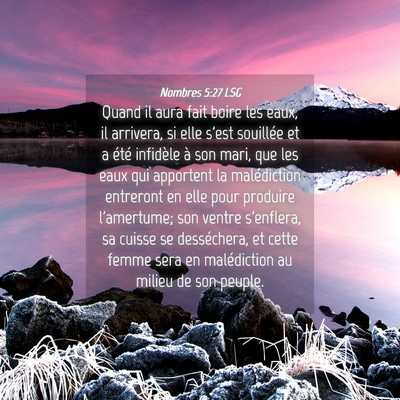 Picture 04 - Nombres 5:27 LSG - Quand il aura fait boire les eaux, il arrivera, - Bible Verse Picture