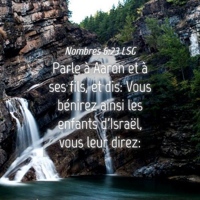 Picture 04 - Nombres 6:23 LSG - Parle à Aaron et à ses fils, et dis: Vous - Bible Verse Picture