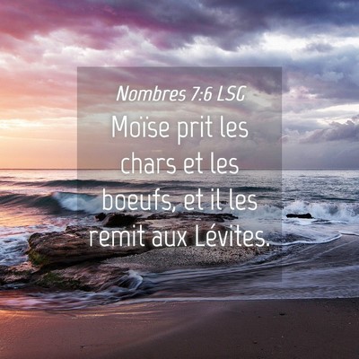 Picture 04 - Nombres 7:6 LSG - Moïse prit les chars et les boeufs, et il les - Bible Verse Picture