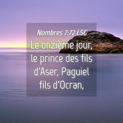 Picture 04 - Nombres 7:72 LSG - Le onzième jour, le prince des fils d'Aser, - Bible Verse Picture