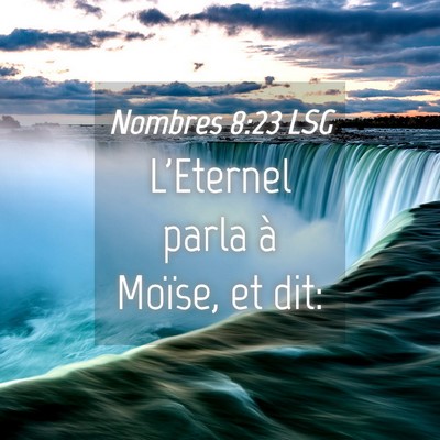 Picture 04 - Nombres 8:23 LSG - L'Eternel parla à Moïse, et - Bible Verse Picture