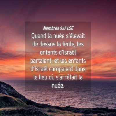Picture 04 - Nombres 9:17 LSG - Quand la nuée s'élevait de dessus la tente, les - Bible Verse Picture