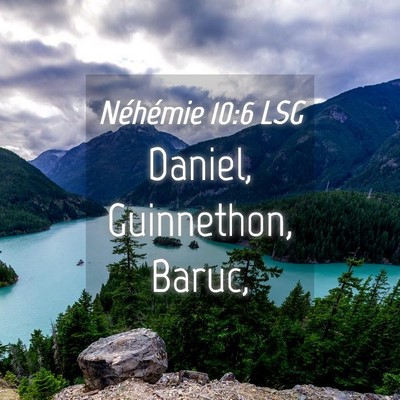 Picture 04 - Néhémie 10:6 LSG - Daniel, Guinnethon, - Bible Verse Picture