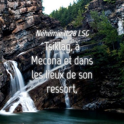Picture 04 - Néhémie 11:28 LSG - Tsiklag, à Mecona et dans les lieux de son - Bible Verse Picture