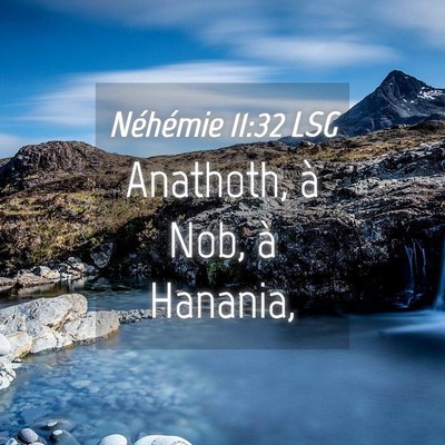Picture 04 - Néhémie 11:32 LSG - Anathoth, à Nob, à - Bible Verse Picture