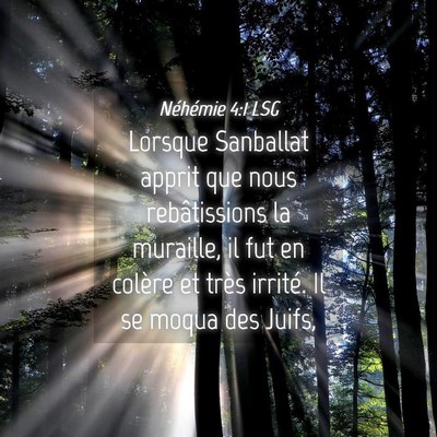 Picture 04 - Néhémie 4:1 LSG - Lorsque Sanballat apprit que nous rebâtissions - Bible Verse Picture