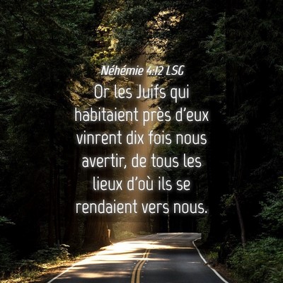 Picture 04 - Néhémie 4:12 LSG - Or les Juifs qui habitaient près d'eux vinrent - Bible Verse Picture