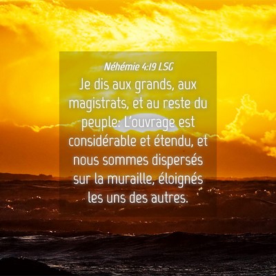 Picture 04 - Néhémie 4:19 LSG - Je dis aux grands, aux magistrats, et au reste du - Bible Verse Picture