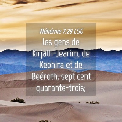 Picture 04 - Néhémie 7:29 LSG - les gens de Kirjath-Jearim, de Kephira et de - Bible Verse Picture