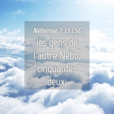 Picture 04 - Néhémie 7:33 LSG - les gens de l'autre Nebo, - Bible Verse Picture
