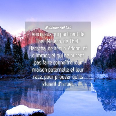 Picture 04 - Néhémie 7:61 LSG - Voici ceux qui partirent de Thel-Mélach, de - Bible Verse Picture