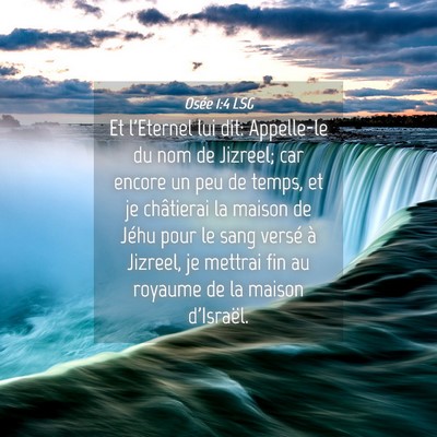Picture 04 - Osée 1:4 LSG - Et l'Eternel lui dit: Appelle-le du nom de - Bible Verse Picture