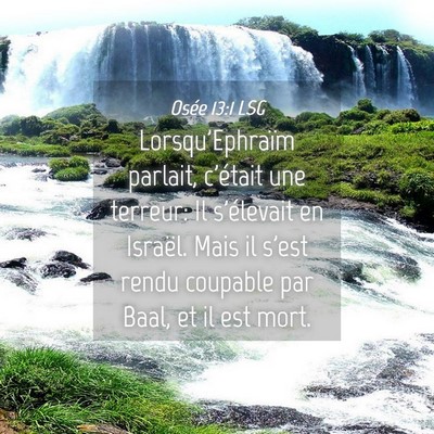 Picture 04 - Osée 13:1 LSG - Lorsqu'Ephraïm parlait, c'était une terreur: Il - Bible Verse Picture