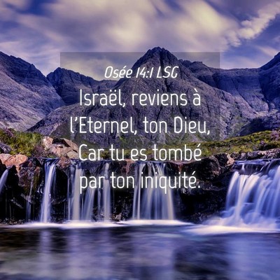 Picture 04 - Osée 14:1 LSG - Israël, reviens à l'Eternel, ton Dieu, Car tu - Bible Verse Picture