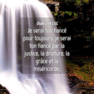 Picture 04 - Osée 2:19 LSG - Je serai ton fiancé pour toujours; je serai ton - Bible Verse Picture