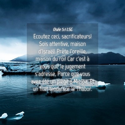 Picture 04 - Osée 5:1 LSG - Ecoutez ceci, sacrificateurs! Sois attentive, - Bible Verse Picture