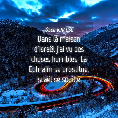 Picture 04 - Osée 6:10 LSG - Dans la maison d'Israël j'ai vu des choses - Bible Verse Picture