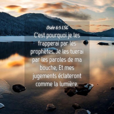 Picture 04 - Osée 6:5 LSG - C'est pourquoi je les frapperai par les - Bible Verse Picture