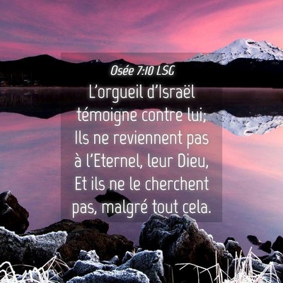 Picture 04 - Osée 7:10 LSG - L'orgueil d'Israël témoigne contre lui; Ils ne - Bible Verse Picture
