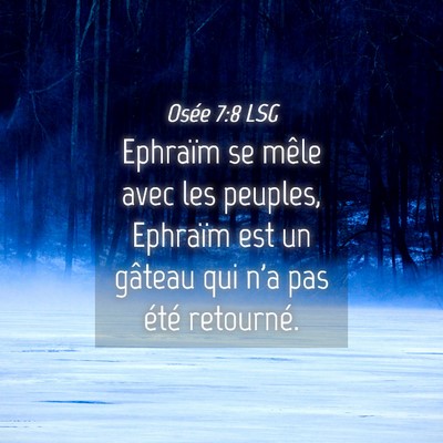 Picture 04 - Osée 7:8 LSG - Ephraïm se mêle avec les peuples, Ephraïm est - Bible Verse Picture