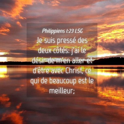 Picture 04 - Philippiens 1:23 LSG - Je suis pressé des deux côtés: j'ai le désir - Bible Verse Picture