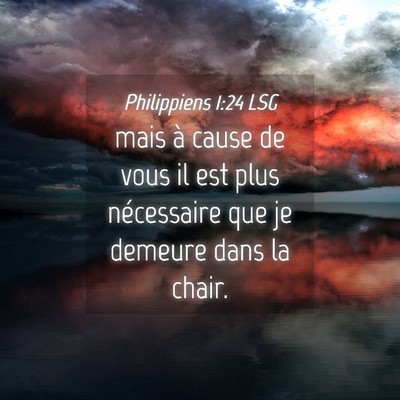 Picture 04 - Philippiens 1:24 LSG - mais à cause de vous il est plus nécessaire que - Bible Verse Picture