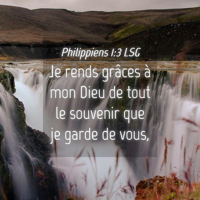 Picture 04 - Philippiens 1:3 LSG - Je rends grâces à mon Dieu de tout le souvenir - Bible Verse Picture
