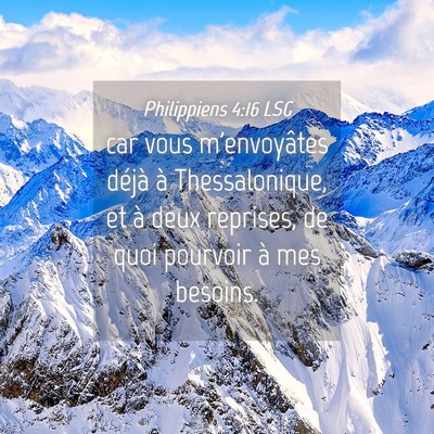 Picture 04 - Philippiens 4:16 LSG - car vous m'envoyâtes déjà à Thessalonique, et - Bible Verse Picture