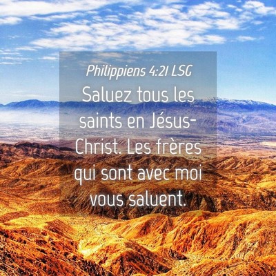 Picture 04 - Philippiens 4:21 LSG - Saluez tous les saints en Jésus-Christ. Les - Bible Verse Picture