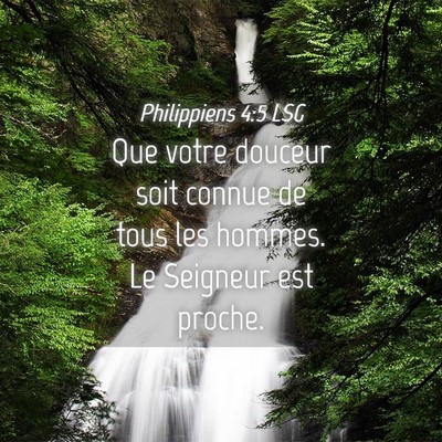 Picture 04 - Philippiens 4:5 LSG - Que votre douceur soit connue de tous les hommes. - Bible Verse Picture
