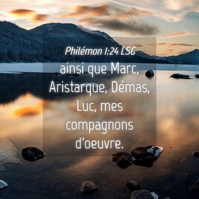 Picture 04 - Philémon 1:24 LSG - ainsi que Marc, Aristarque, Démas, Luc, mes - Bible Verse Picture