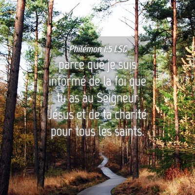 Picture 04 - Philémon 1:5 LSG - parce que je suis informé de la foi que tu as au - Bible Verse Picture