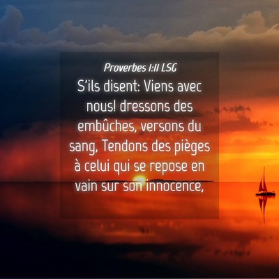 Picture 04 - Proverbes 1:11 LSG - S'ils disent: Viens avec nous! dressons des - Bible Verse Picture