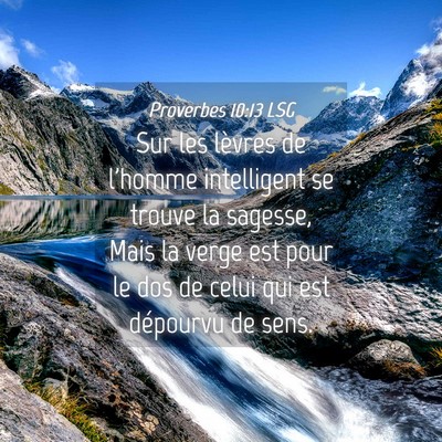 Picture 04 - Proverbes 10:13 LSG - Sur les lèvres de l'homme intelligent se trouve - Bible Verse Picture