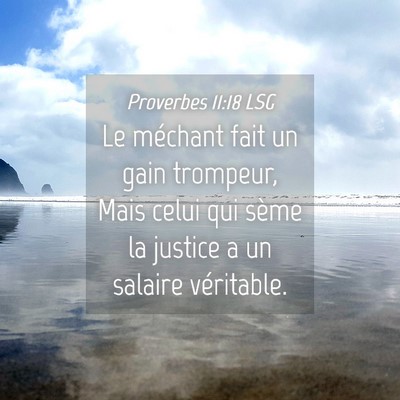 Picture 04 - Proverbes 11:18 LSG - Le méchant fait un gain trompeur, Mais celui qui - Bible Verse Picture