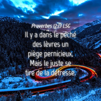 Picture 04 - Proverbes 12:13 LSG - Il y a dans le péché des lèvres un piège - Bible Verse Picture