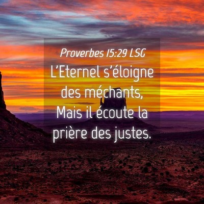 Picture 04 - Proverbes 15:29 LSG - L'Eternel s'éloigne des méchants, Mais il - Bible Verse Picture