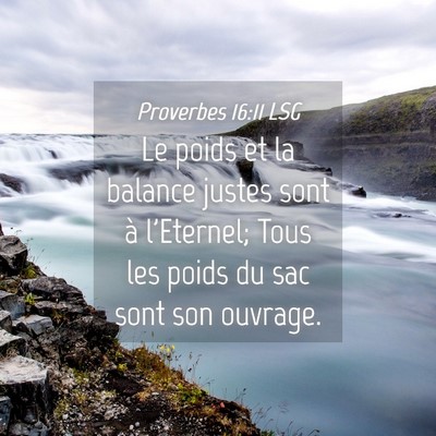 Picture 04 - Proverbes 16:11 LSG - Le poids et la balance justes sont à l'Eternel; - Bible Verse Picture