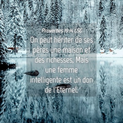 Picture 04 - Proverbes 19:14 LSG - On peut hériter de ses pères une maison et des - Bible Verse Picture
