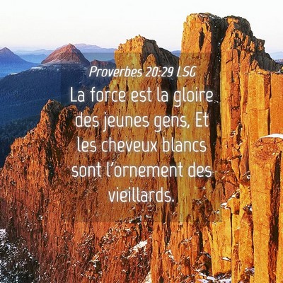 Picture 04 - Proverbes 20:29 LSG - La force est la gloire des jeunes gens, Et les - Bible Verse Picture