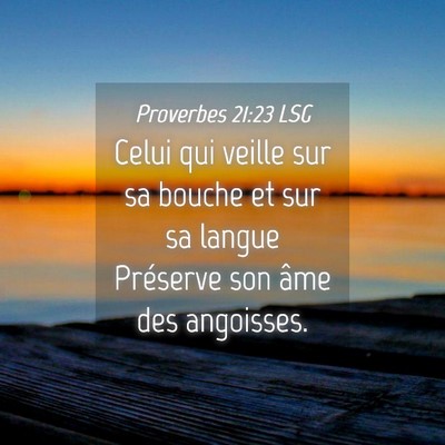 Picture 04 - Proverbes 21:23 LSG - Celui qui veille sur sa bouche et sur sa langue - Bible Verse Picture