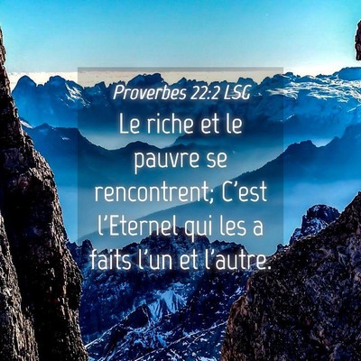 Picture 04 - Proverbes 22:2 LSG - Le riche et le pauvre se rencontrent; C'est - Bible Verse Picture